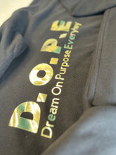 Load image into Gallery viewer, D.O.P.E (Dream On Purpose Everyday)Hoodie
