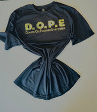 Load image into Gallery viewer, D.O.P.E (Dope On Purpose Everyday) t-shirt
