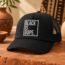 Load image into Gallery viewer, Black is Dope Trucker hat
